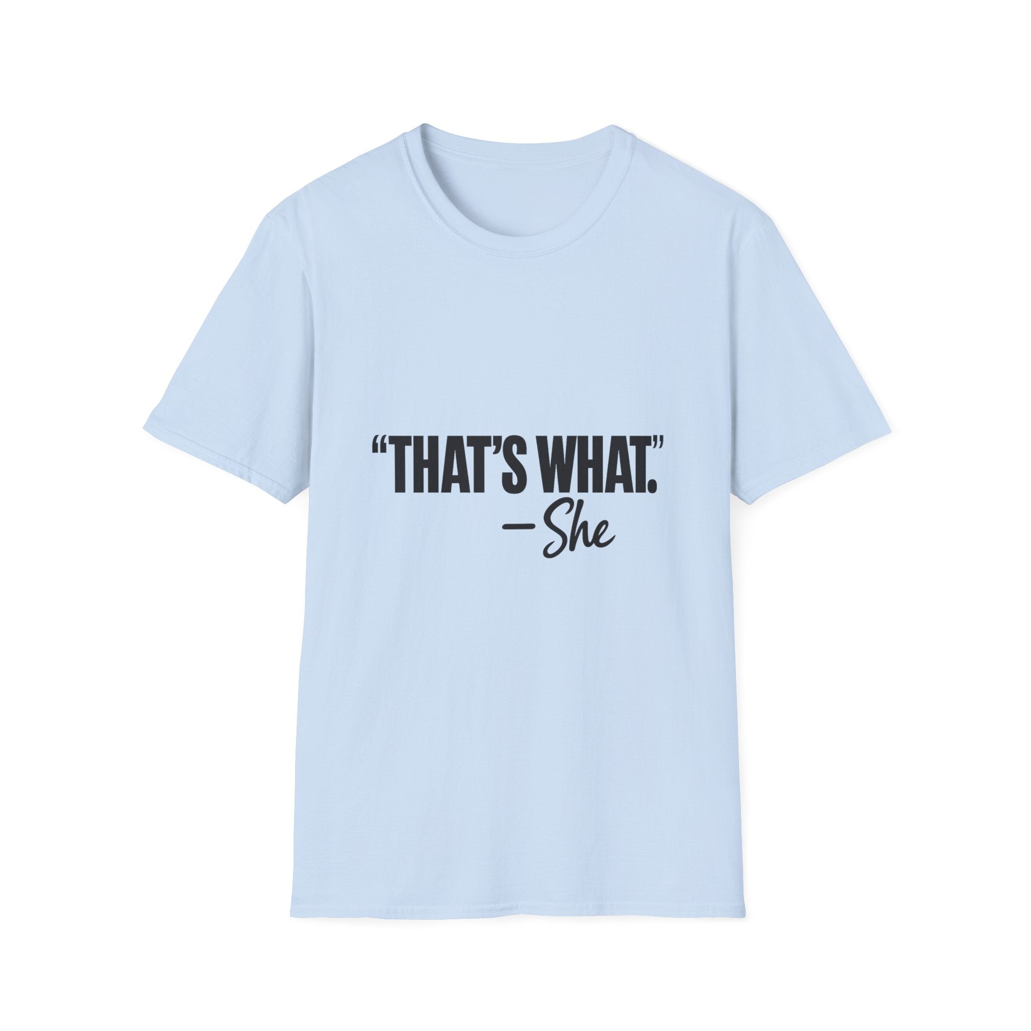 That’s What She Said T-Shirt | Funny Conversation Graphic Tee