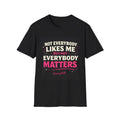 CoreyBelle “Not Everybody Matters” T-Shirt | Funny Conversation Graphic Tee