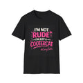 CoreyBelle “I’m Not Rude”  T-Shirt | Funny Conversation Graphic Tee
